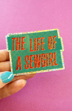 Life of a SEWGIRL Glitter Sticker